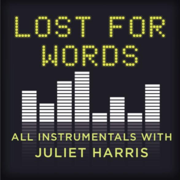 Lost For Words - all instrumentals with Juliet Harris