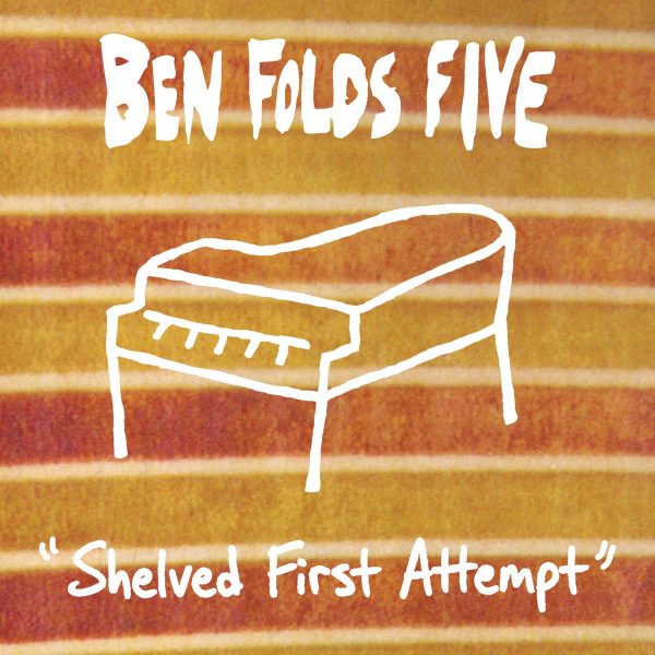 Ben Folds Five - Shelved First Attempt
